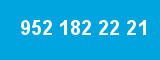 952 182 22 21